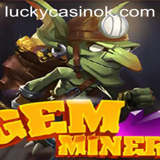Discover the Thrill of GemMiner - A Comprehensive Guide